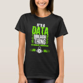Awesome Data Breach Thing For A Cyber Security Spe T-Shirt (Vorderseite)