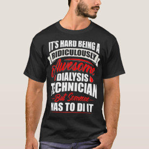 Awesome Dialysis Technician Funny Nephrology Tech  T-Shirt