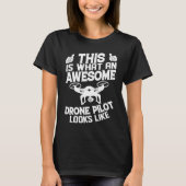 Awesome Drone Pilot looks like  Drone Enthusiasts  T-Shirt (Vorderseite)