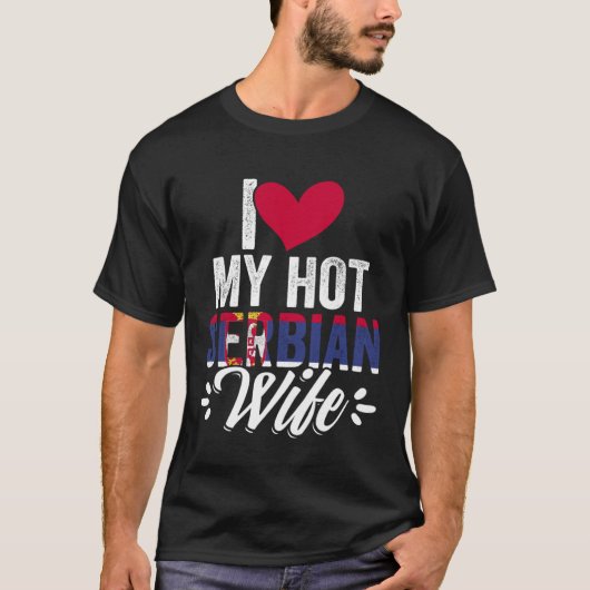 Awesome I Love My Hot Serbian Wife For Srbija Serb T-Shirt (Vorderseite)
