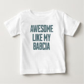 AWESOME LIKE MY BABCIA Funny Baby T-shirt (Vorderseite)