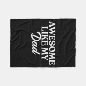 Awesome Like My Dad Shirt Son Daughter Gift From F Fleecedecke (Vorderseite (Horizontal))