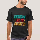 Awesome Like My Daughter_1 T-Shirt (Vorderseite)