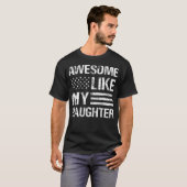 Awesome Like My Daughter American Flag Proud Paren T-Shirt (Vorne ganz)