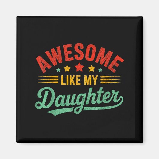 Awesome Like My Daughter Dad Men Funny Fathers Day Magnet (Vorne)