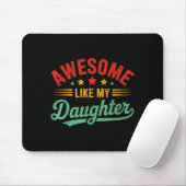 Awesome Like My Daughter Dad Men Funny Fathers Day Mousepad (Mit Mouse)