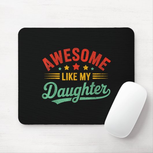 Awesome Like My Daughter Dad Men Funny Fathers Day Mousepad (Mit Mouse)