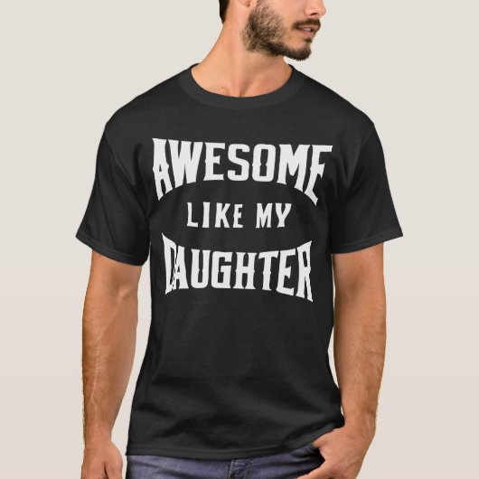 Awesome Like My Daughter Father T-Shirt (Vorderseite)