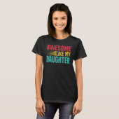 Awesome Like My Daughter Fathers Day Dad Humor Fa T-Shirt (Vorne ganz)