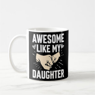 Awesome Like My Daughter Father's Day For Parent Kaffeetasse