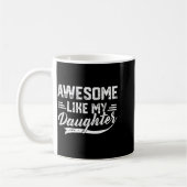 Awesome Like My Daughter For Dad Men Funny Fathers Kaffeetasse (Links)