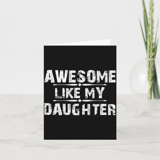 Awesome Like My Daughter For Dad Men Funny Fathers Karte (Vorderseite)