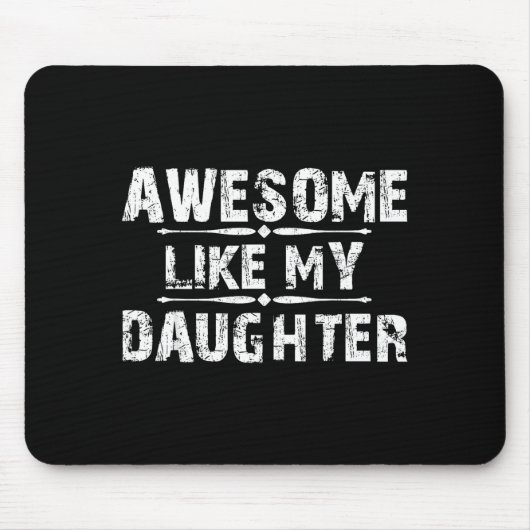 Awesome Like My Daughter For Dad Men Funny Fathers Mousepad (Vorne)