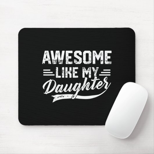 Awesome Like My Daughter For Dad Men Funny Fathers Mousepad (Mit Mouse)