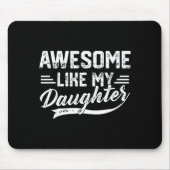 Awesome Like My Daughter For Dad Men Funny Fathers Mousepad (Vorne)