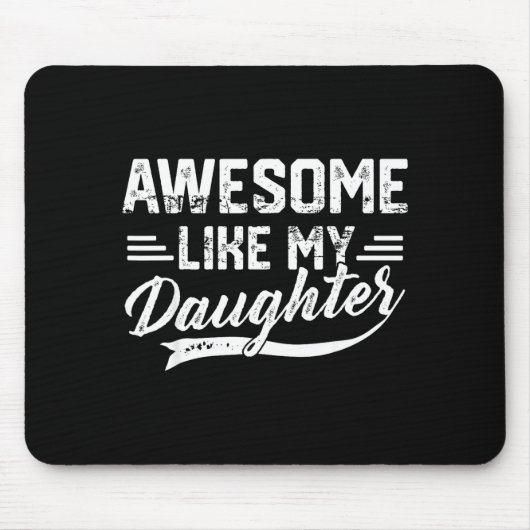 Awesome Like My Daughter For Dad Men Funny Fathers Mousepad (Vorne)