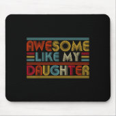 Awesome Like My Daughter For Dad Men Funny Fathers Mousepad (Vorne)