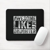 Awesome Like My Daughter For Dad Men Funny Fathers Mousepad (Mit Mouse)