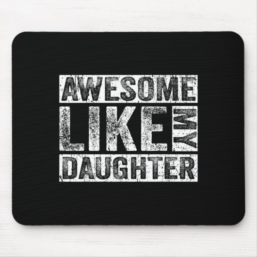 Awesome Like My Daughter For Dad Men Funny Fathers Mousepad (Vorne)