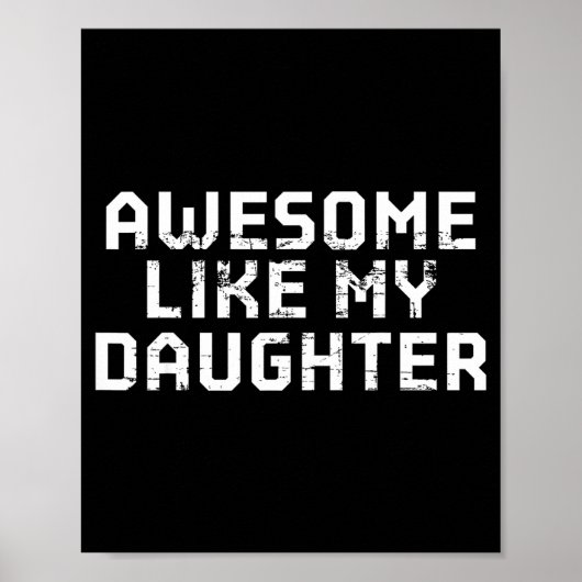 Awesome Like My Daughter For Dad Men Funny Fathers Poster (Vorne)