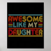 Awesome Like My Daughter For Dad Men Funny Fathers Poster (Vorne)