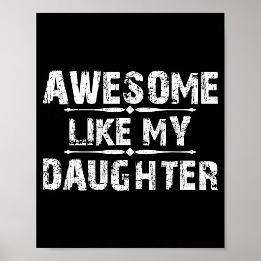 Awesome Like My Daughter For Dad Men Funny Fathers Poster (Vorne)
