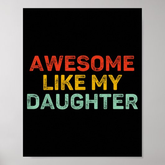 Awesome Like My Daughter For Dad Men Funny Fathers Poster (Vorne)