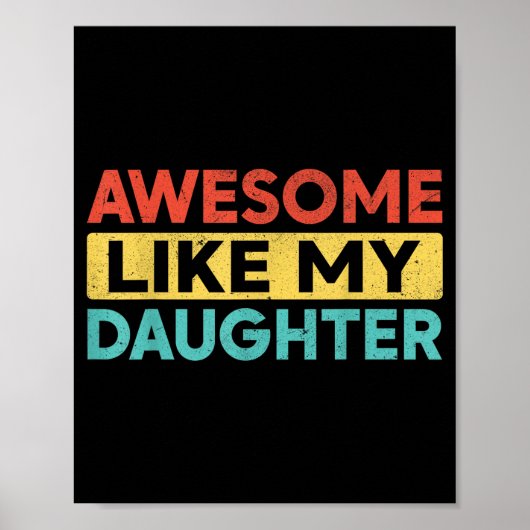Awesome Like My Daughter For Dad Men Funny Fathers Poster (Vorne)