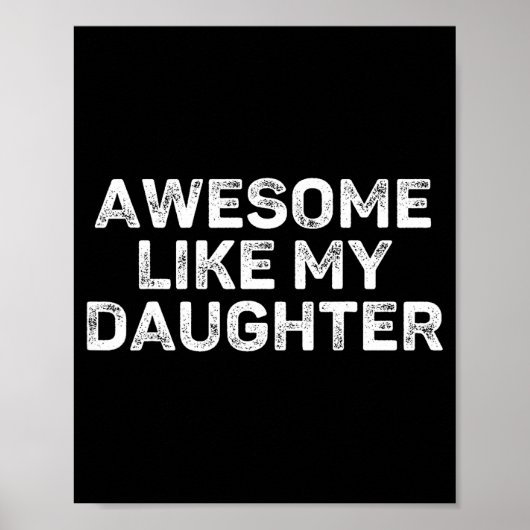 Awesome Like My Daughter For Dad Men Funny Fathers Poster (Vorne)