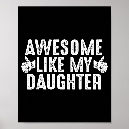 Awesome Like My Daughter For Dad Men Funny Fathers Poster (Vorne)