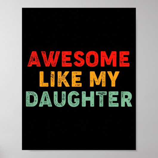 Awesome Like My Daughter For Dad Men Funny Fathers Poster (Vorne)
