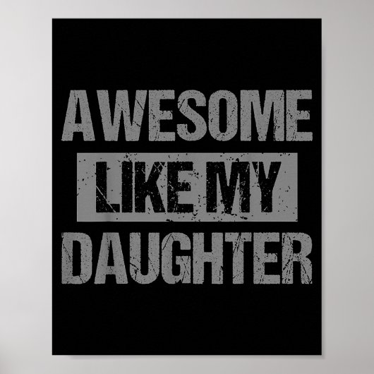 Awesome Like My Daughter For Dad Men Funny Fathers Poster (Vorne)
