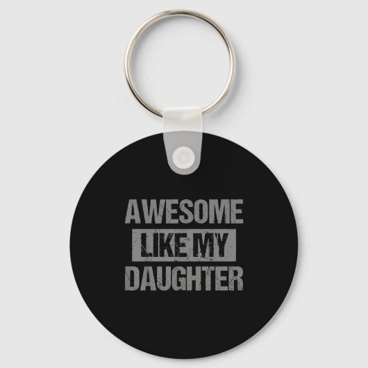 Awesome Like My Daughter For Dad Men Funny Fathers Schlüsselanhänger (Vorderseite)