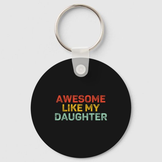 Awesome Like My Daughter For Dad Men Funny Fathers Schlüsselanhänger (Vorderseite)
