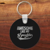 Awesome Like My Daughter For Dad Men Funny Fathers Schlüsselanhänger (Vorderseite)