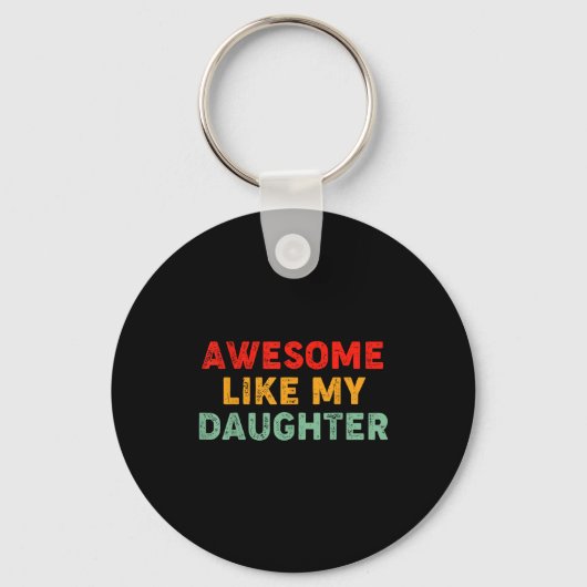 Awesome Like My Daughter For Dad Men Funny Fathers Schlüsselanhänger (Vorderseite)