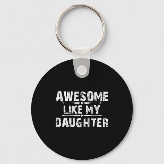 Awesome Like My Daughter For Dad Men Funny Fathers Schlüsselanhänger (Vorderseite)