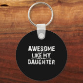 Awesome Like My Daughter For Dad Men Funny Fathers Schlüsselanhänger (Vorderseite)