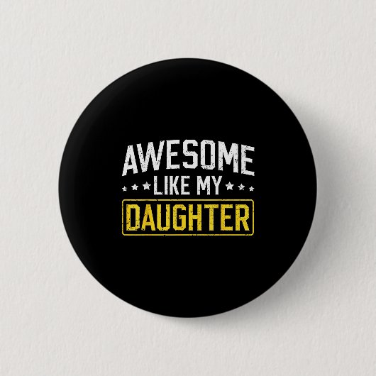 Awesome Like My Daughter Funny Dad Daddy Papa Mom  Button (Vorderseite)