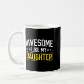 Awesome Like My Daughter Funny Dad Daddy Papa Mom  Kaffeetasse (Links)
