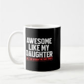 Awesome Like My Daughter Funny Dad Daddy Papa Mom  Kaffeetasse (Links)