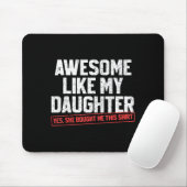 Awesome Like My Daughter Funny Dad Daddy Papa Mom  Mousepad (Mit Mouse)