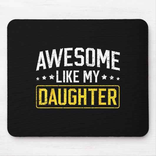 Awesome Like My Daughter Funny Dad Daddy Papa Mom  Mousepad (Vorne)