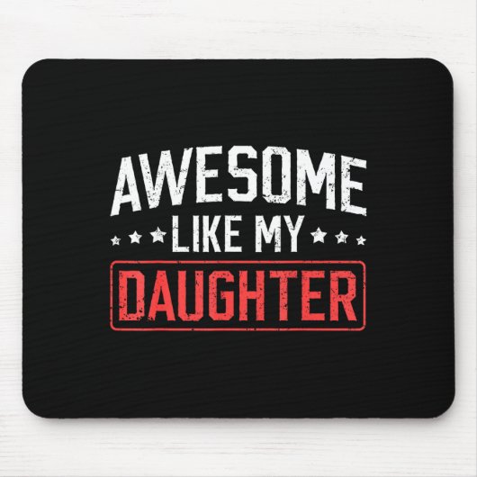 Awesome Like My Daughter Funny Dad Daddy Papa Mom  Mousepad (Vorne)