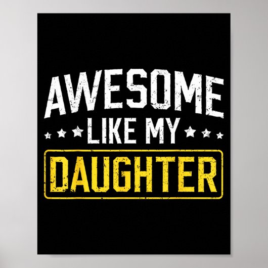 Awesome Like My Daughter Funny Dad Daddy Papa Mom  Poster (Vorne)