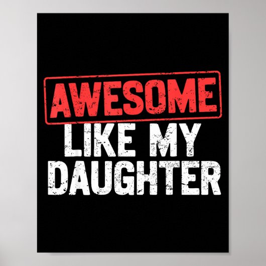Awesome Like My Daughter Funny Dad Daddy Papa Mom  Poster (Vorne)
