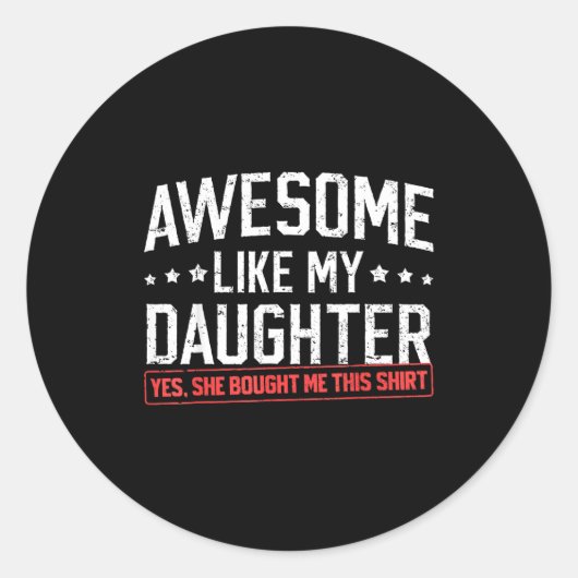 Awesome Like My Daughter Funny Dad Daddy Papa Mom  Runder Aufkleber (Vorderseite)