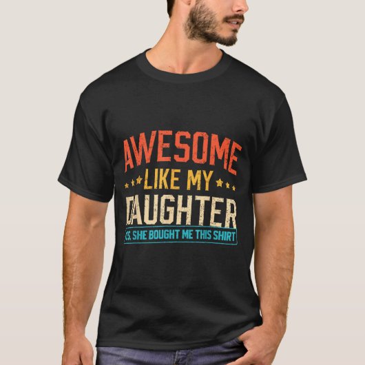 Awesome Like My Daughter Funny Dad Daddy Papa Mom T-Shirt (Vorderseite)
