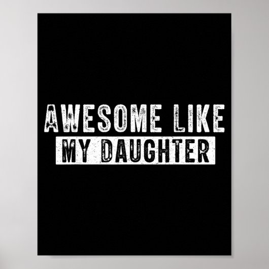 Awesome Like My Daughter Funny Father's Day Cute D Poster (Vorne)
