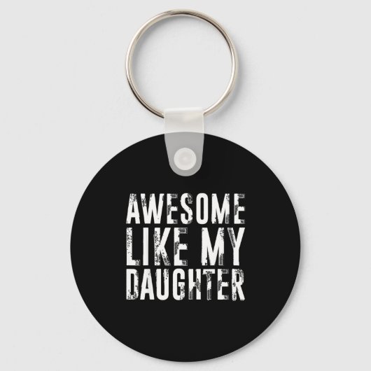 Awesome Like My Daughter Funny Men Dad Fathers Day Schlüsselanhänger (Vorderseite)